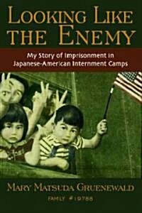 Looking Like the Enemy: My Story of Imprisonment in Japanese American Internment Camps (Paperback)