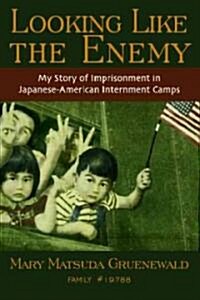 [중고] Looking Like the Enemy: My Story of Imprisonment in Japanese American Internment Camps (Paperback)