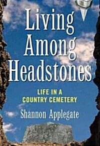 Living Among Headstones (Hardcover)