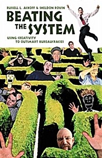 Beating the System: Using Creativity to Outsmart Bureaucracies (Paperback)