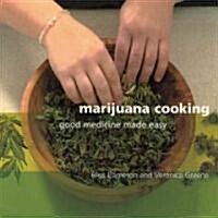 Marijuana Cooking: Good Medicine Made Easy (Paperback)