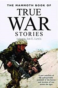The Mammoth Book Of True War Stories (Paperback, 1st)