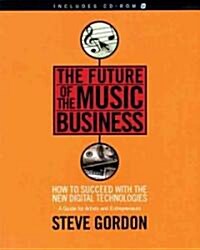 The Future Of The Music Business (Paperback, CD-ROM)
