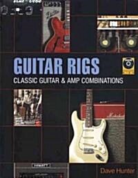 Guitar Rigs: Classic Guitar & Amp Combinations (Paperback)