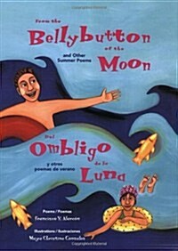From the Bellybutton of the Moon and Other Summer Poems: del Ombligo de la Luna Y Otros Poemas de Verano (Paperback)