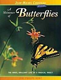 A Shimmer of Butterflies: The Brief, Brilliant Life of a Magical Insect (Paperback, 2, Second)