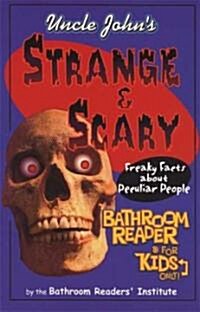 Uncle Johns Strange & Scary Bathroom Reader for Kids Only! (Paperback)