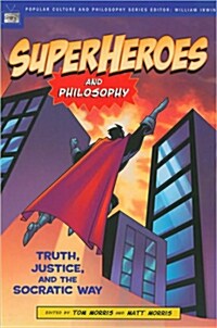 [중고] Superheroes and Philosophy: Truth, Justice, and the Socratic Way (Paperback)