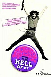 Revolution for the Hell of It: The Book That Earned Abbie Hoffman a Five-Year Prison Term at the Chicago Conspiracy Trial (Paperback, Thunders Mouth)