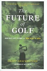 The Future Of Golf (Hardcover)