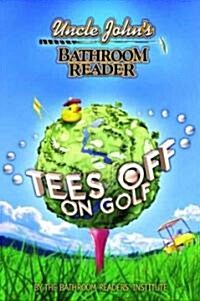 Uncle Johns Bathroom Reader Tees Off on Golf (Paperback)