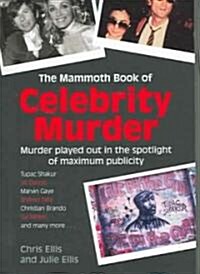 The Mammoth Book Of Celebrity Murder (Paperback)