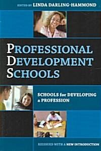 Professional Development Schools: Schools for Developing a Profession-Reissued with New Introduction (Paperback)