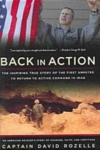 Back in Action: An American Soldiers Story of Courage, Faith and Fortitude (Hardcover)