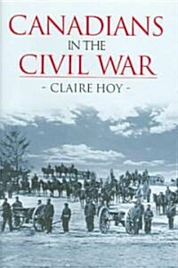 Canadians In The Civil War (Hardcover)