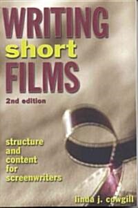 Writing Short Films: Structure and Content for Screenwriters (Paperback, 2)