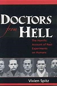Doctors from Hell: The Horrific Account of Nazi Experiments on Humans (Hardcover)