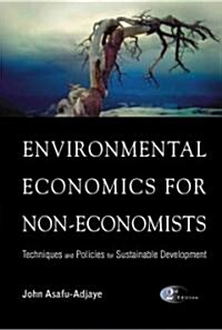 Environmental Economics for Non-Economists: Techniques and Policies for Sustainable Development (2nd Edition) (Hardcover, 2, Revised)