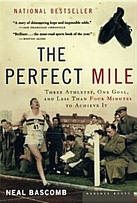 [중고] The Perfect Mile: Three Athletes, One Goal, and Less Than Four Minutes to Achieve It (Paperback)