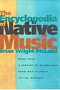 The Encyclopedia Of Native Music (Hardcover, Illustrated)