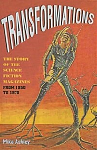 Transformations : The Story of the Science Fiction Magazines from 1950 to 1970 (Paperback)