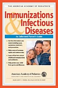 Immunizations & Infectious Diseases: An Informed Parents Guide (Paperback)