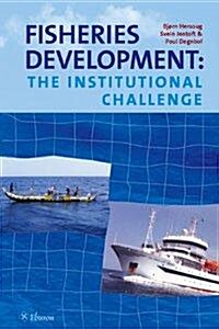 Fisheries Development: The Institutional Challenge (Paperback)