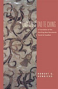 Lao Tzus Tao Te Ching: A Translation of the Startling New Documents Found at Guodian (Paperback, Revised)