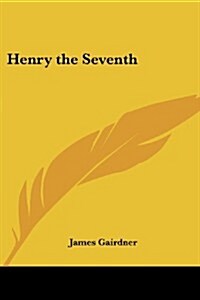 Henry the Seventh (Paperback)