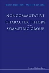 Noncommutative Character Theory of the Symmetric Group (Hardcover)