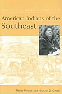 The Columbia Guide to American Indians of the Southeast (Paperback, Revised)