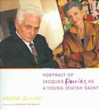 Portrait of Jacques Derrida as a Young Jewish Saint (Paperback, Revised)