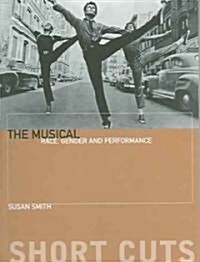 The Musical – Race, Gender, and Performance (Paperback)
