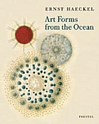 Art Forms from the Ocean: The Radiolarian Prints of Ernst Haeckel (Paperback)