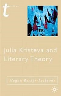 Julia Kristeva and Literary Theory (Paperback)