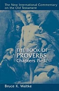 The Book of Proverbs, Chapters 15-31 (Hardcover)