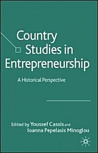 Country Studies in Entrepreneurship: A Historical Perspective (Hardcover, 2006)