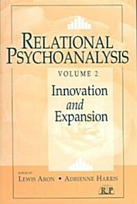 Relational Psychoanalysis, V. 2: Innovation and Expansion (Paperback)
