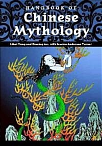 Handbook Of Chinese Mythology (Hardcover)