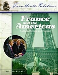 France and the Americas [3 Volumes]: Culture, Politics, and History (Hardcover)