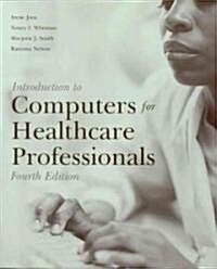 Introduction To Computers For Healthcare Professionals (Paperback, 4th)