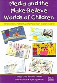 Media and the Make-Believe Worlds of Children (Paperback)
