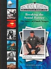 Breaking the Sound Barrier: The Story of Chuck Yeager (Library Binding)