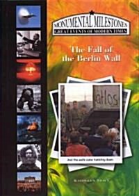 The Fall of the Berlin Wall (Library Binding)