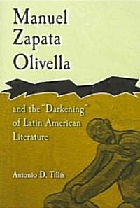 Manuel Zapata Olivella and the Darkening of Latin American Literature (Paperback)