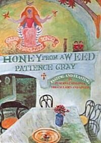 Honey from a Weed : Fasting and Feasting in Tuscany, Catalonia, the Cyclades and Apulia (Paperback, New ed)