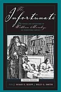 The Infortunate PB: The Voyage and Adventures of William Moraley, an Indentured Servant (Paperback, 2)