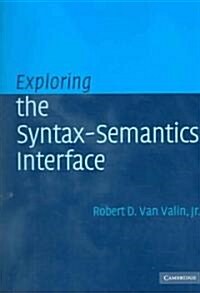 Exploring the Syntax-Semantics Interface (Paperback)