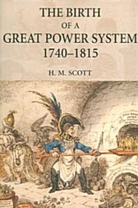 The Birth of a Great Power System, 1740-1815 (Paperback)
