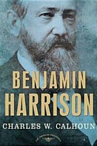 Benjamin Harrison: The American Presidents Series: The 23rd President, 1889-1893 (Hardcover)